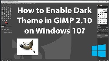 How to Enable Dark Theme in GIMP 2.10 on Windows 10?