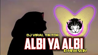 DJ ALBI YA ALBI (Lagu Viral Tiktok) SLOW QOSIDAH ARAB by ID NEW SKIN