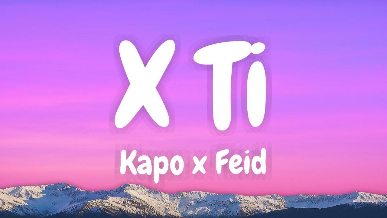 X TI - Kapo x Feid (Lyric Video) X TI - Kapo x Feid (Lyric Video)