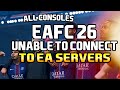 How To Fix EAFC 26 Unable To Connect To EA Servers On All Consoles!