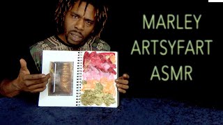 ~ ASMR ~Marley ArtsyFart Came To F*** Wit You ~ Smoke One ~ Aggressive Tapping ~ Deep Whispering ~