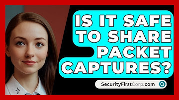 Is It Safe To Share Packet Captures? - SecurityFirstCorp.com