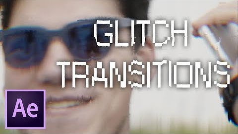 gLiTcHy TRANSITIONS Made Easy Tutorial | Adobe After Effects CC