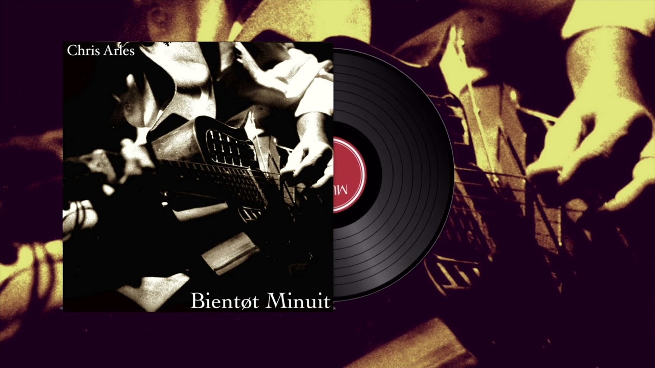 "Bientøt Minuit" Chris Arles