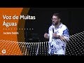 VOZ DE MUITAS ÁGUAS -  Luciano Subirá
