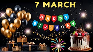 Happy Birthday, 7 March, Today, Birthday Wishes, Hbd