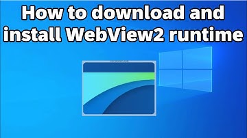 How to download and install webview2 runtime
