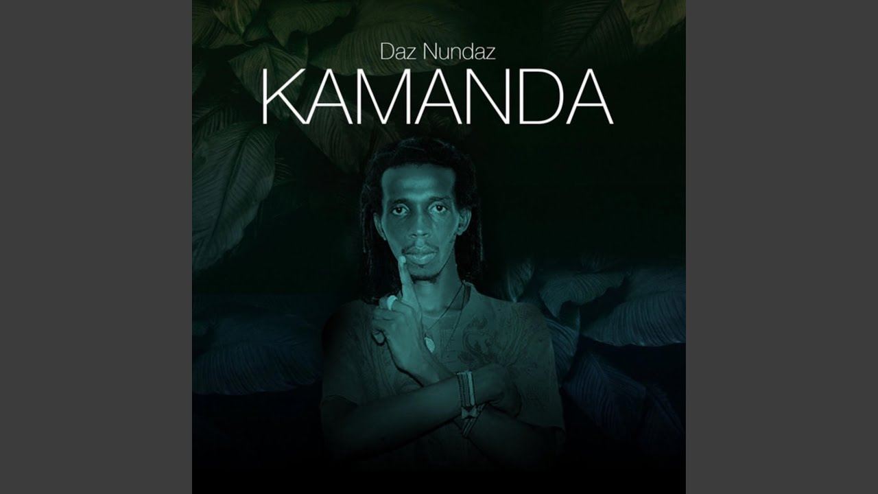 Kamanda feat Daz Nunda
