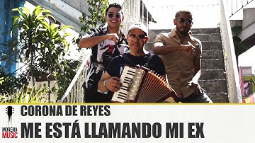CORONA  DE REYES  - ME ESTA LLAMANDO MI EX [ Video Oficial ] Morena Music