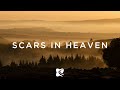 scars in heaven - Casting crowns (Lyrics