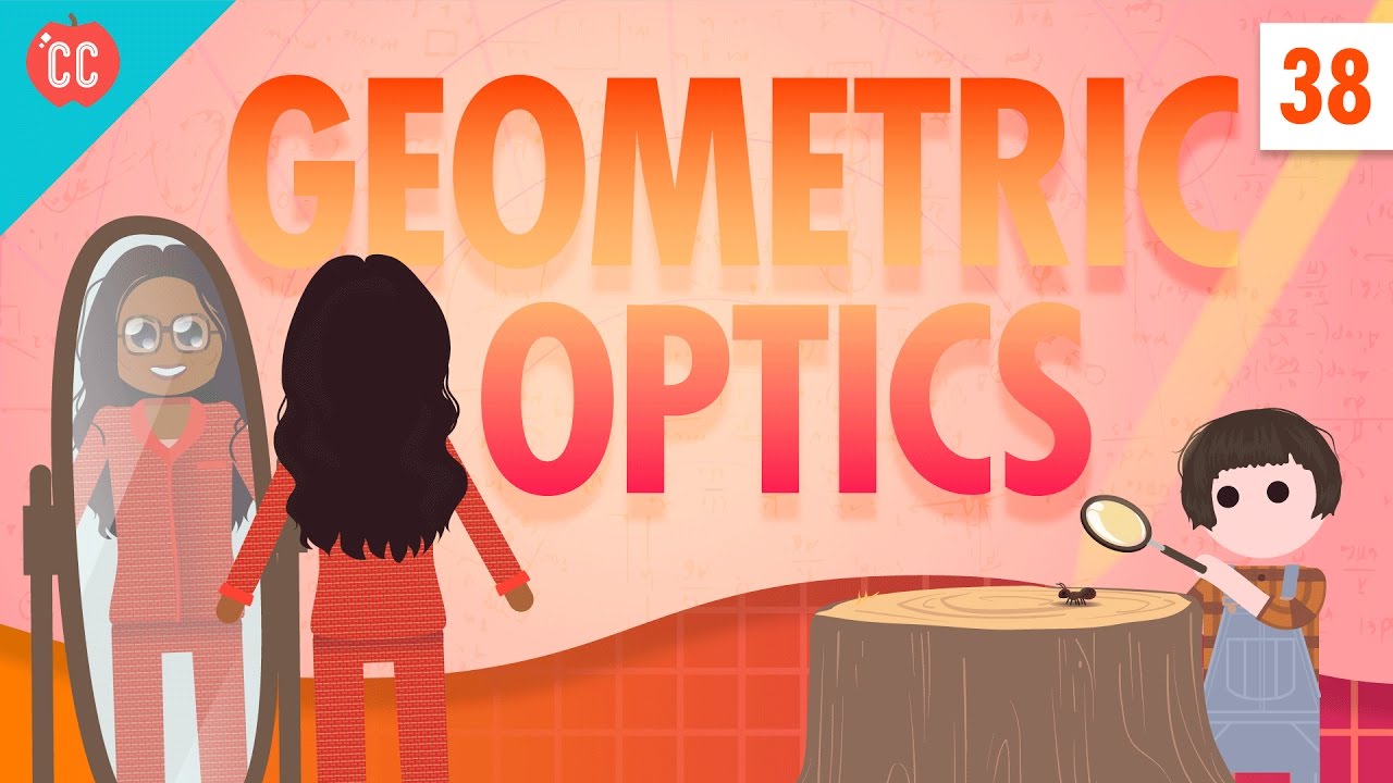 Geometric Optics: Crash Course Physics #38