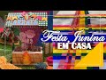 FESTA JUNINA EM CASA | ANIVERSÁRIO, MESA POSTA E DECOR | PARTE 1