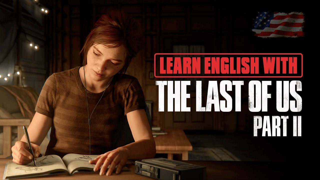 Английский с The Last Of Us 2. Part 1