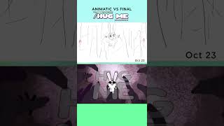 /Hug Me || Animatic Vs Final