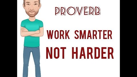 Work Smarter Not Harder - Proverbs (684) Origin - English Tutor Nick P