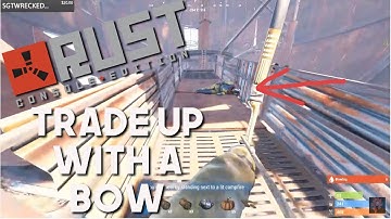 Trade up with Bow | Rust Console Edition 🏹 Official PvP | Xbox one/PS4