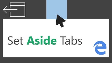 How to Set Aside Tabs for Later in Microsoft Edge