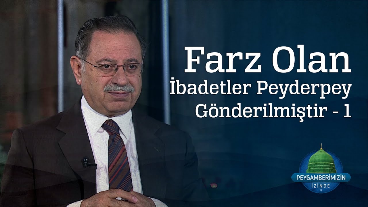Farz Olan İbadetler Peyderpey Gönderilmiştir - 1