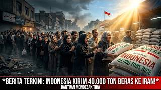 Indonesia Bikin Dunia Salut: 40.000 Ton Beras Ubah Kepanikan Kota di Iran Jadi Harapan