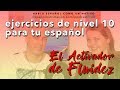 Ejercicios de nivel 10 para aprender español: el activador de fluidez