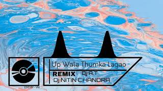 Up Wala Thumka Lagao (Remix) Dj A.T
