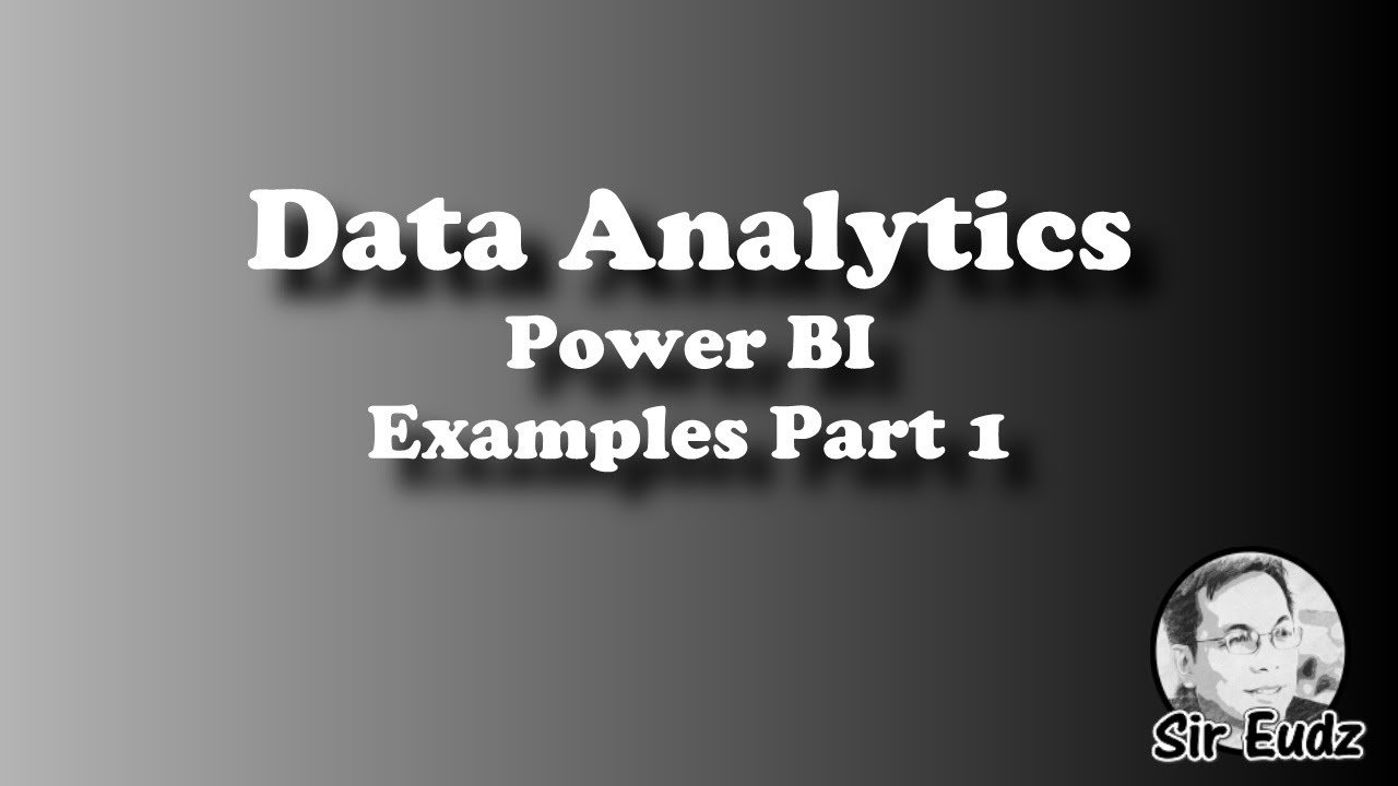 Data Analytics: Power BI - Visualization Examples - by Sir Eudz - YouTube