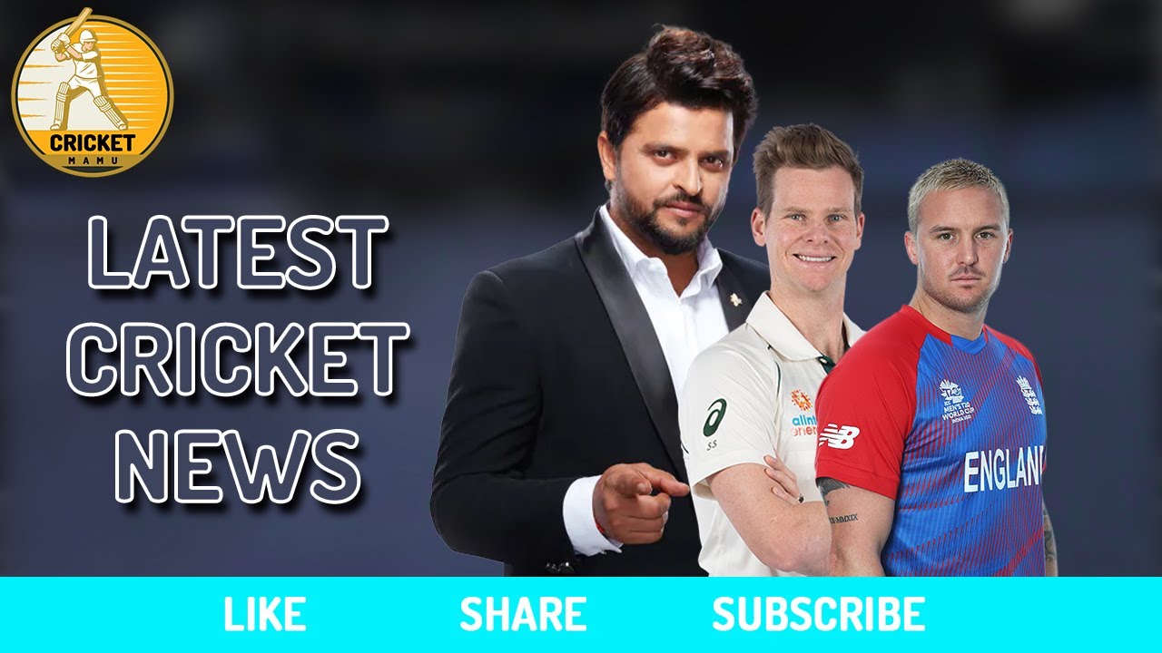 Latest Cricket News | Steve Smith | Jason Roy | Suresh Raina | Moeen Ali | Kane Richardson | 2022
