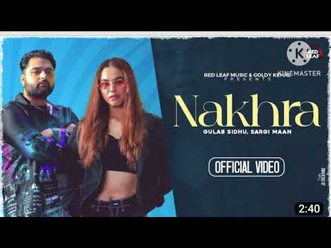 Nakhra ( Full Video ) Gulab Sidhu Sargi Maan | Pooja Singh Rajput | New latest punjabi songs 2023