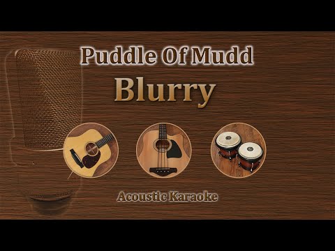 Blurry - Puddle Of Mudd (Acoustic Karaoke)