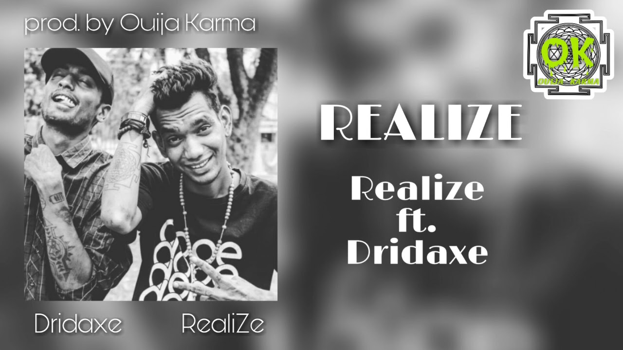 RealiZe   Realize ft DRIDAXE OFFICIAL AUDIO