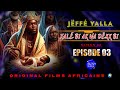 Original  films  africain  xal bi ak wa dkk bi  en wolof  episode 03