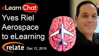 eLearnChat: From Aerospace to eLearning - How Yves Riel Got Into Training & Development