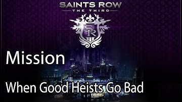 Saints row The Third Mission When Good Heists Go Bad
