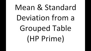 Mean & Standard Deviation from Grouped Data (HP Prime)