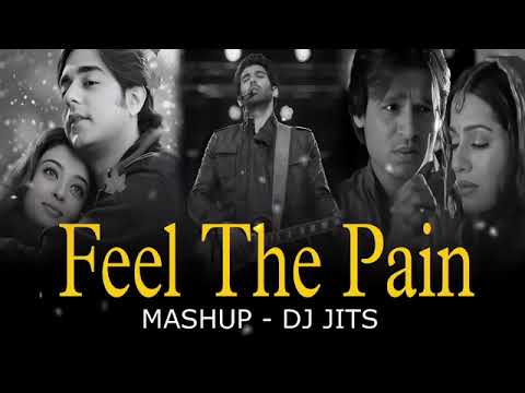 FEEL THE PAIN MASHUP DIL DE DIYA HAI HARE HARE SUN RAHA HAI NA TU MASHUP OF 2024