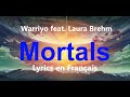 Warriyo - Mortals (feat. Laura Brehm) | Lyrics en Français ( VF version )