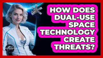 How Does Dual-use Space Technology Create Threats? - Warriors In Space