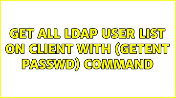 Get all Ldap User list on client with (getent passwd) command