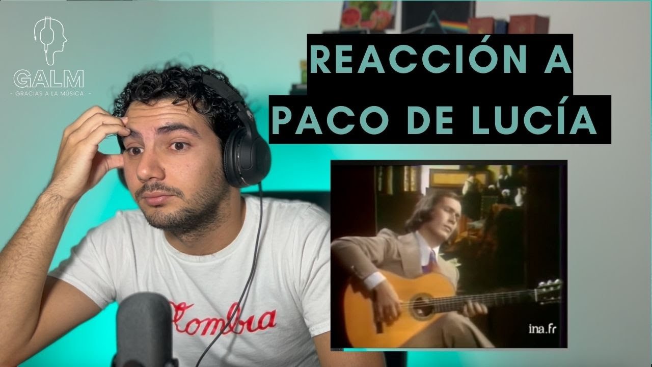 GALM #10 - REACCIÓN A PACO DE LUCÍA