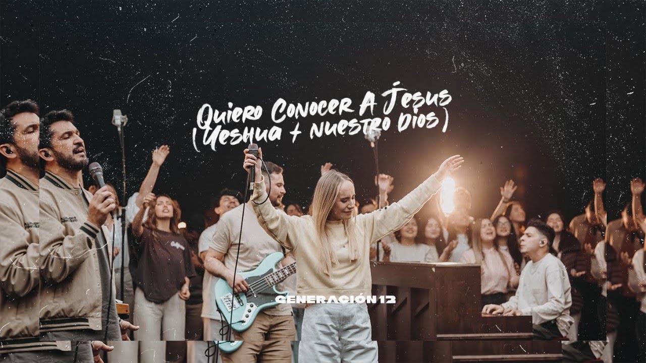 Generación 12 - Quiero Conocer a Jesús / Nuestro Dios Feat. Sofía Mancipe (Letra Lyrics)