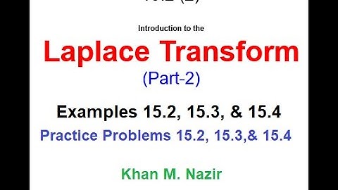 Laplace Transform || Examples 15.2, 15.3, 15.4 || Practice Problems 15.2, 15.3, 15.4 || ENA 15.1(2)