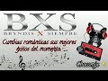 BXS  Bryndis x siempre sus mejores y más recientes  éxitos cumbias romanticia