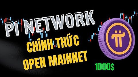 Pi Network chính thức Open Mainnet - Thời khắc quyết định của Pioneer | PI NETWORK VN