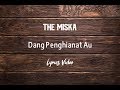Download Lagu THE MISKA - DANG PENGHIANAT AU LYRICS