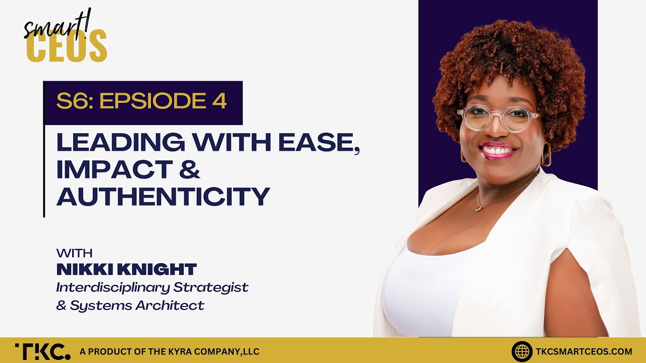 Leading with Ease, Impact & Authenticity with Nikki Knight | Smart Talk Podcast S6E4