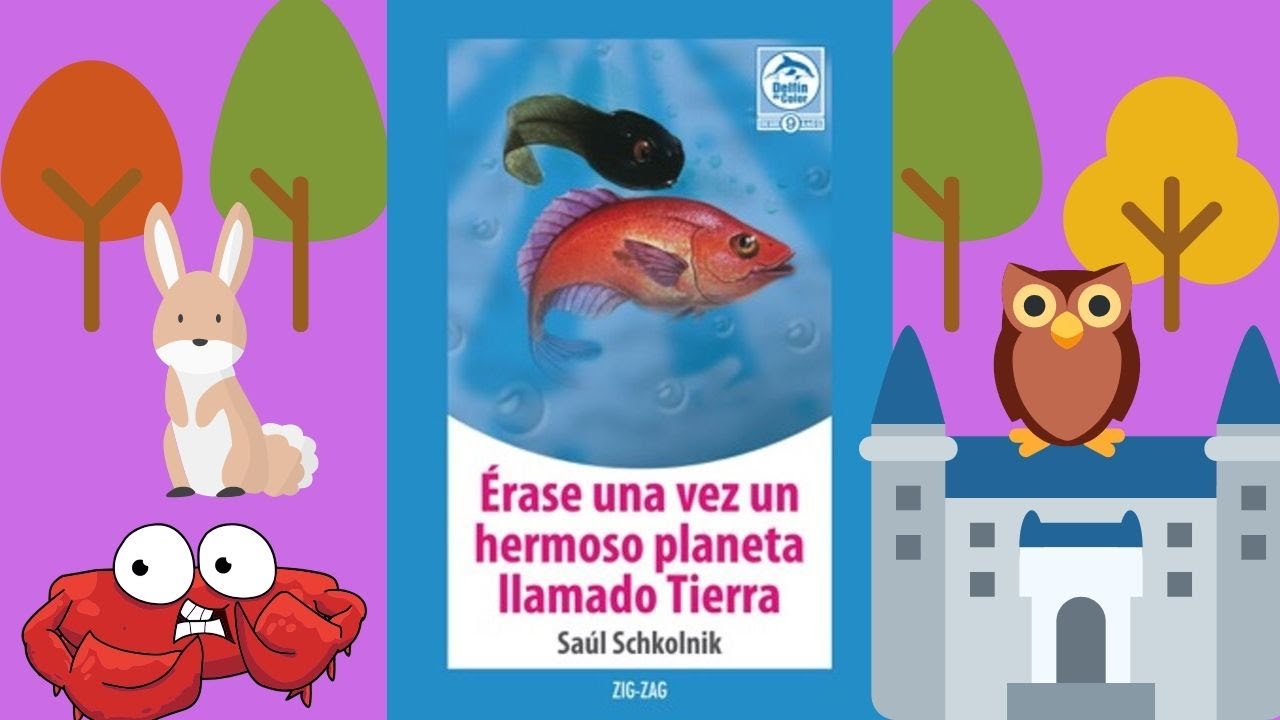 ÉRASE UNA VEZ UN HERMOSO PLANETA LLAMADO TIERRA - SAÚL SCHOLNIK - YouTube