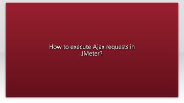 How to execute Ajax requests in JMeter?