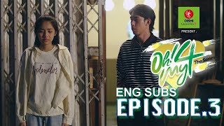 Oh my 4 The Series EP 3 ENG SUB