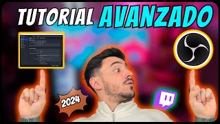 Configuracion AVANZADA de OBS Studio para TWITCH | Tutorial DEFINITIVO 2024