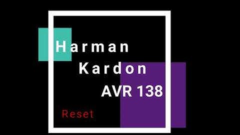 How to Factory Reset  Harman Kardon AVR 138